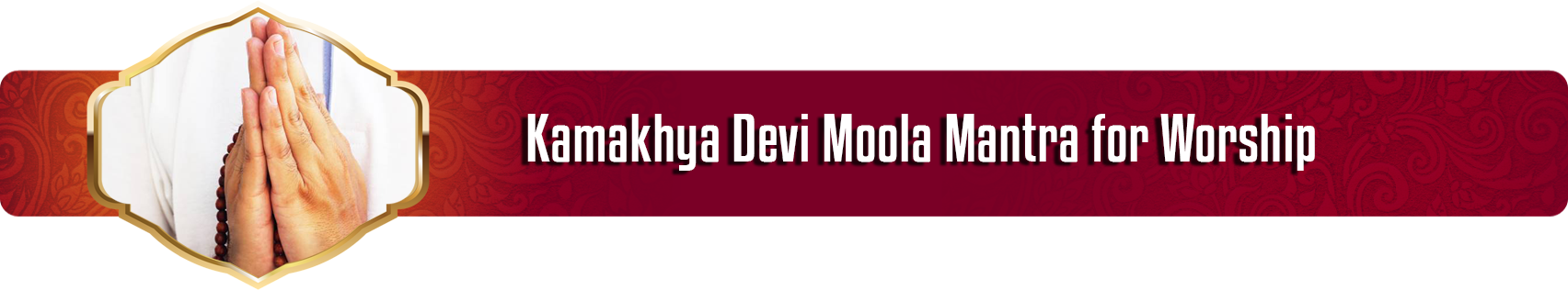 Kamakya Moola Mantra
